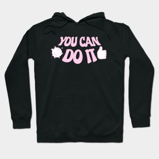 You Can Do it Hoodie